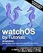 Produktbild watchOS by Tutorials Second Editon: Making Apple Watch apps with watchOS 3 and Swift 3