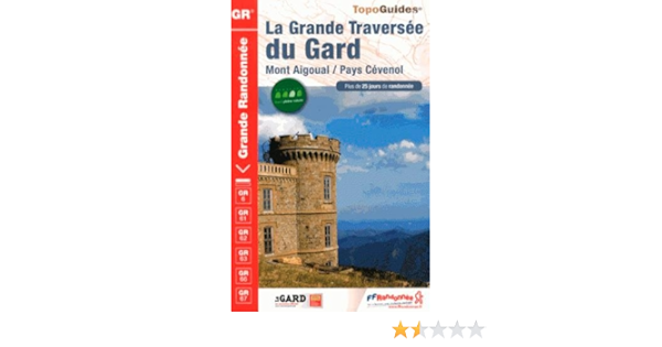 Amazon Fr La Grande Traversee Du Gard Mont Aigoual Pays Cevenol Ffrandonnee Livres