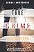 TRUE CRIME DEUTSCHLAND: Wahre Verbrechen echte Kriminalfälle Adrian Langenscheid 15 schockierende Kurzgeschichten aus dem wahren Leben by Adrian Langenscheid