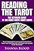 Reading the Tarot - the Ultimate Guide to the Rider Waite Tarot Cards: The #1 Workbook for Learning How to Read Tarot Cards, Tarot Card Meanings, and Simple Tarot Spreads to Get You Started by Shawna Blood