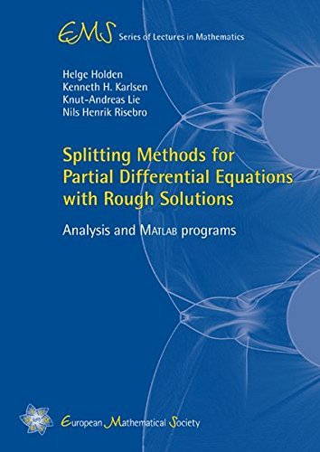 Splitting Methods for Partial Differential Equations with Rough Solutions: Analysis and Matlab Programs (EMS Series of Lectures in Mathematics) by Helge Holden (2010-04-30)