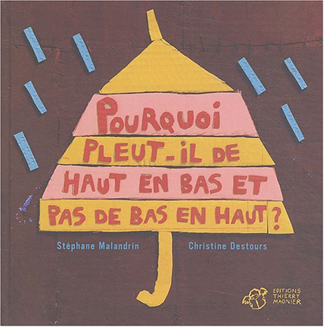 couverture de : Pourquoi pleut-il de haut en bas et pas de bas en haut ?