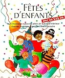 FETES D'ENFANTS. Organiser des fêtes pour les enfants de 3 à 12 ans