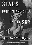 Image de Stars Don't Stand Still In The Sky: Music and Myth