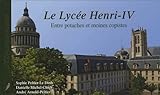 Le Lycée Henri-IV : Entre potaches et moines copistes by 