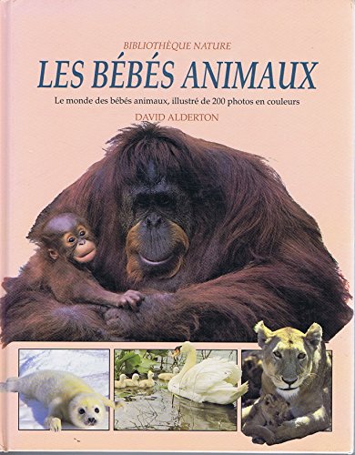couverture de : Les B&eacute;b&eacute;s animaux