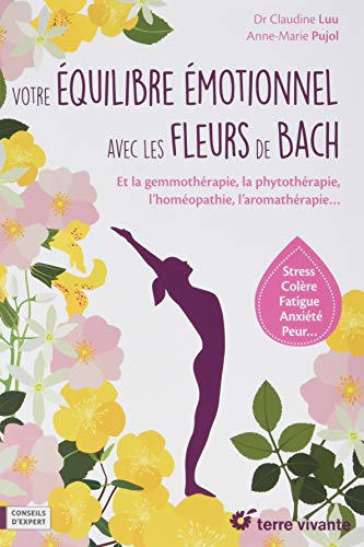 Download Votre équilibre émotionnel avec les fleurs de Bach Download Votre équilibre émotionnel avec les fleurs de Bach