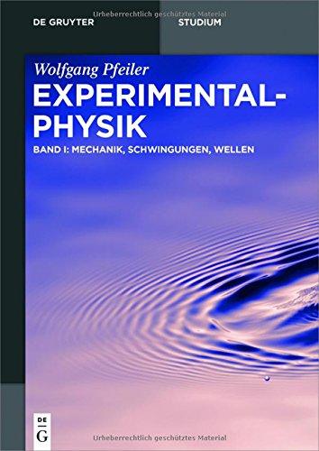 Pfeiler: Experimentalphysik: Mechanik, Schwingungen, Wellen (De Gruyter Studium)