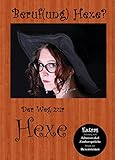Beruf(ung) Hexe?: Der Weg zur Hexe by 