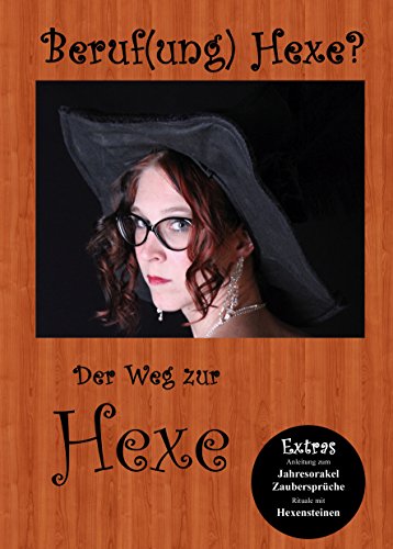 Beruf(ung) Hexe?: Der Weg zur Hexe