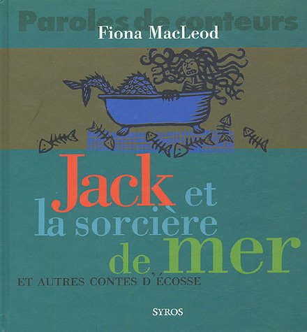 Jack et la sorcière dec mer et autres contes d'Ecosse