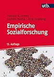 Empirische Sozialforschung: Modelle und Methoden der standardisierten Datenerhebung und Datenauswertung by 