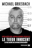 Le Tueur innocent: La face cachée de l'affaire Steven Avery