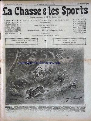 Download CHASSE ET LES SPORTS (LA) du 15/10/1910 - ARMES - TIR - MUNITIONS - SPORTS ATHLETIQUES - AVICULTURE - PECHE - CAUSERIE - APICULTURE - DESSIN DE GEORGE TISSET. Download CHASSE ET LES SPORTS (LA) du 15/10/1910 - ARMES - TIR - MUNITIONS - SPORTS ATHLETIQUES - AVICULTURE - PECHE - CAUSERIE - APICULTURE - DESSIN DE GEORGE TISSET.