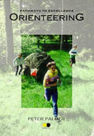 Orienteering: Pathways to Excellence (Start Orienteering) Orienteering: Pathways to Excellence (Start Orienteering)