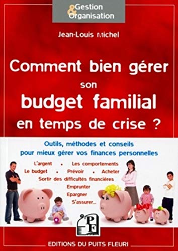 Télécharger Comment bien gérer son budget familial en temps de crise ? Outils, méthodes et conseils pour mieux Livre PDF Gratuit