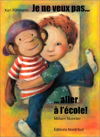 couverture de : JE NE VEUX PAS ALLER A L'ECOLE