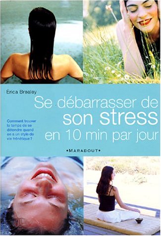 Download Se débarasser de son stress en 10 mn par jour Download Se débarasser de son stress en 10 mn par jour