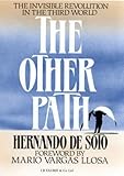 The Other Path: Invisible Revolution in the Third World by 