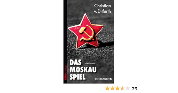 Das Moskau Spiel Geschichte Erleben Mit Spannung Ebook Ditfurth Christian V Amazon De Kindle Shop