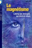 Image de LE MAGNETISME LIBEREZ LES ENERGIES QUI SONT EN VOUS
