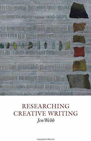 Researching Creative Writing: 6 (Creative Writing Studies)