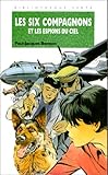 Les six compagnons et les espions du ciel : Collection : Bibliothèque verte cartonnée ou souple & illustrée