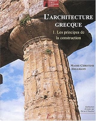 L'Architecture grecque, tome 1 : Les principes de la construction
