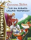 Chi ha rubato l'elmo Topingo? Ediz. illustrata