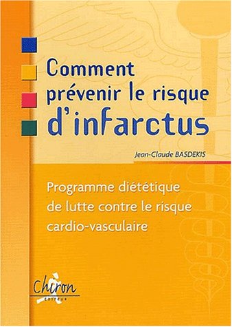 couverture de : Comment pr&eacute;venir le risque d'infarctus