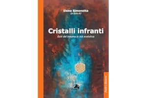 Cristalli infranti. Esiti del trauma in età evolutiva