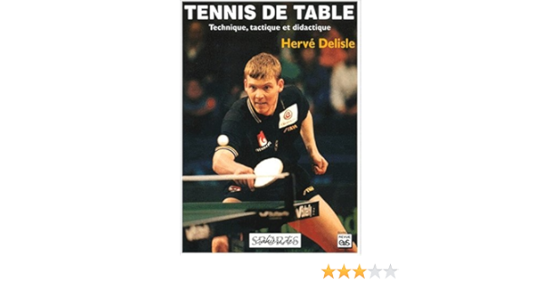 Tennis De Table Technique Tactique Et Didactique Preparation Concours Amazon De Delisle Herve Fremdsprachige Bucher