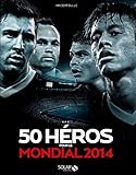 50 héros pour la coupe du monde 2014