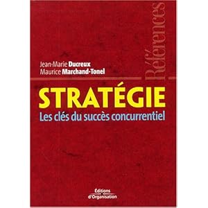 Stratégie: Les clés du succès concurrentiel
