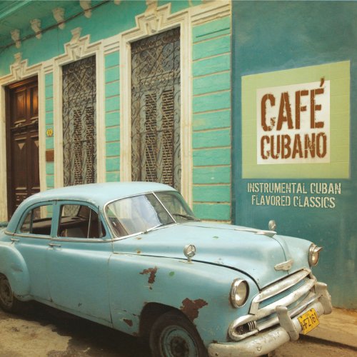 Caf Cubano: Instrumental Cuban Flavored Classics