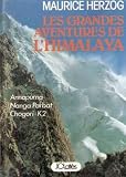 Image de Les grandes aventures de l'Himalaya : Annapurna, Nanga Parbat, Chogori-K2