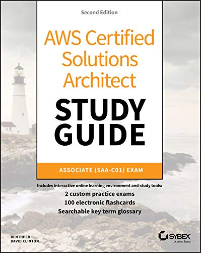AWS Certified Solutions Architect Study Guide: Associate SAA-C01 Exam AWS Certified Solutions Architect Study Guide: Associate SAA-C01 Exam