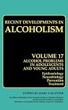 Image de Alcohol Problems in Adolescents and Young Adults: Epidemiology. Neurobiology. Prevention. and Treatment: 17 (Recent Developments in Alcoholism)