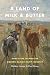 Produktbild A Land of Milk and Butter: How Elites Created the Modern Danish Dairy Industry (Markets and Governments in Economic History)