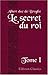 Le secret du roi: Correspondance secrète de Louis XV avec ses agents diplomatiques. 1752 - 1774. Tome 1 by 
