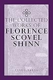 The Complete Works Of Florence Scovel Shinn (English Edition) by Florence Scovel Shinn