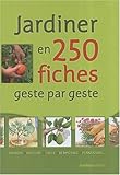 Jardiner en 250 fiches