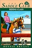 Riding Class (Saddle Club (Sagebrush)) by Bonnie Bryant