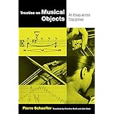 Treatise on Musical Objects: An Essay across Disciplines (California Studies in 20th-Century Music)
