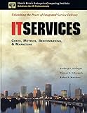 IT Services: Costs, Metrics, Benchmarking and Marketing (Enterprise Computing Series) by