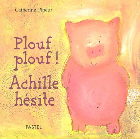 couverture de : Plouf plouf ! Achille h&eacute;site
