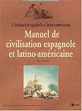Image de Manuel de civilisation espagnole et latino-américaine Premier cycle universitaire. 2ème édition