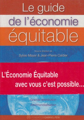 couverture de : Le guide de l'&eacute;conomie &eacute;quitable: commerce &eacute;quitable, coo...