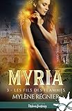 Les fils des flammes: Myria, T3