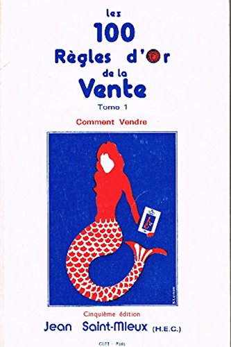 Les 100 règles d'or de la vente